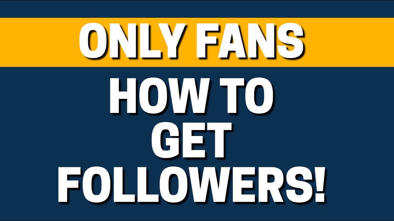 How To Get Followers On Onlyfans Anonymous