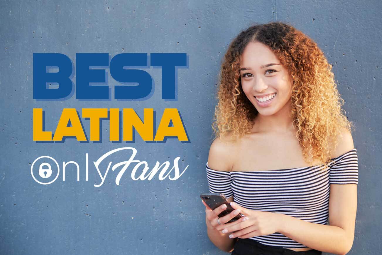 Best Latina Onlyfans Accounts