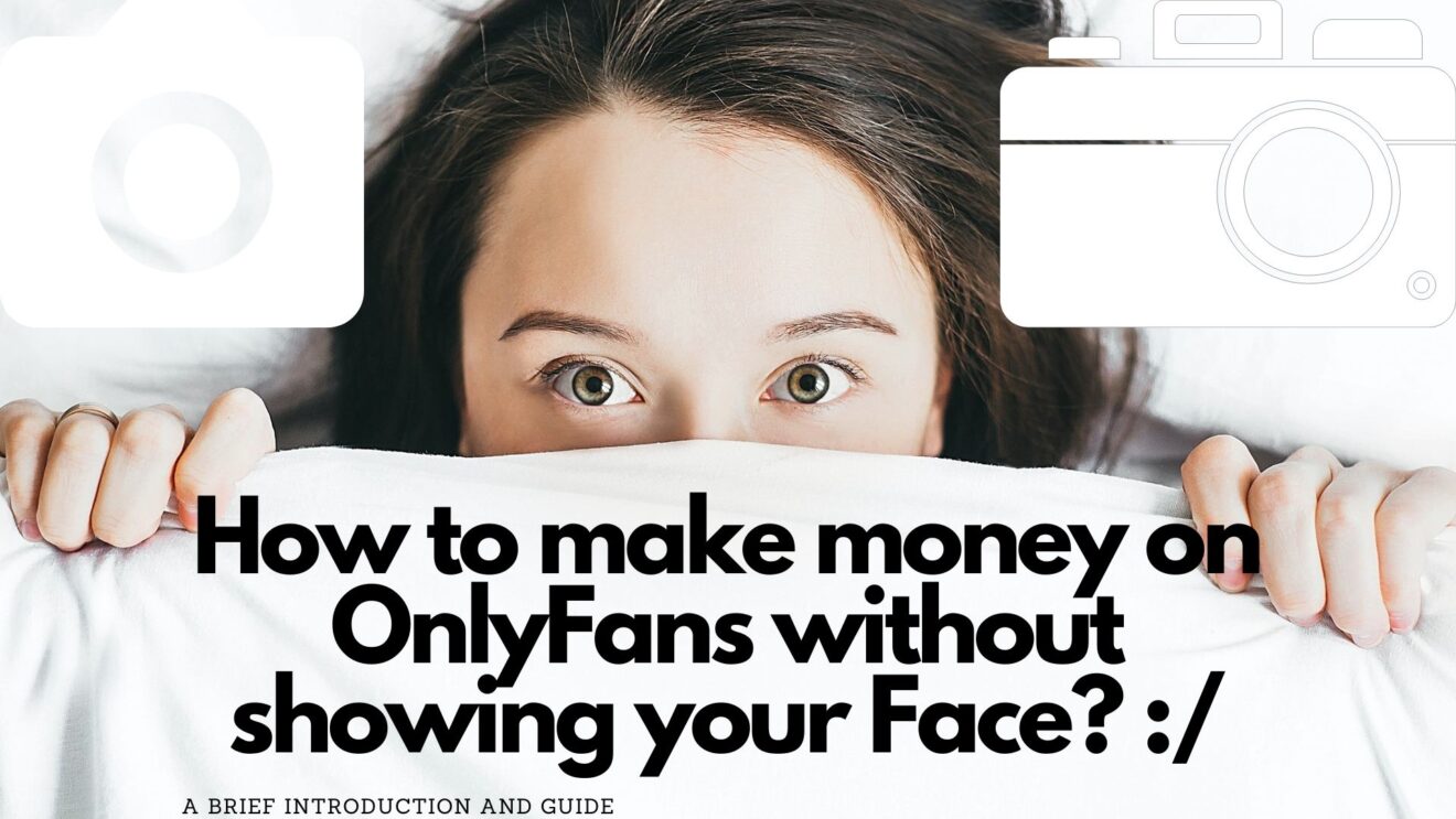 How To Make An Onlyfans Without Your Face